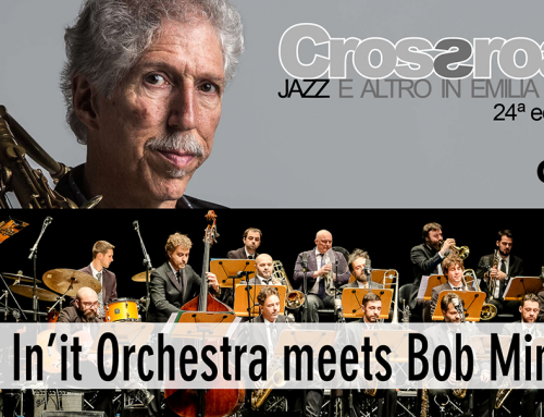 Martedì 27 giugno: Jazz In’It Orchestra meets Bob Mintzer a Marzabotto (BO)